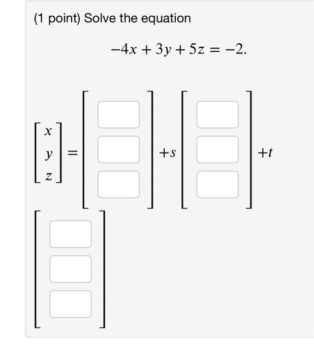 solved-1-point-solve-the-equation-4x-3y-5z-2-chegg