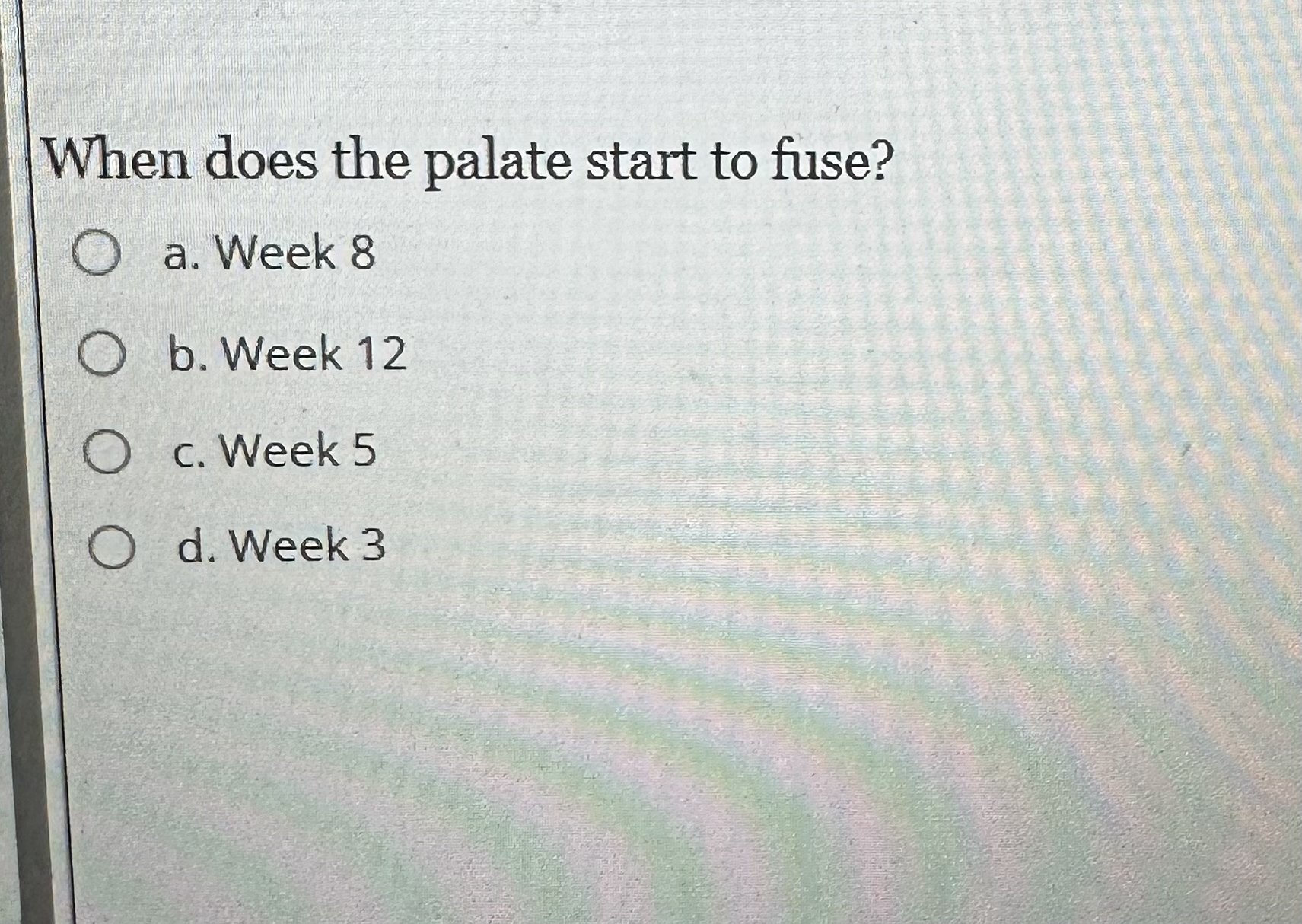 Solved When does the palate start to fuse?a. ﻿Week 8b. ﻿Week