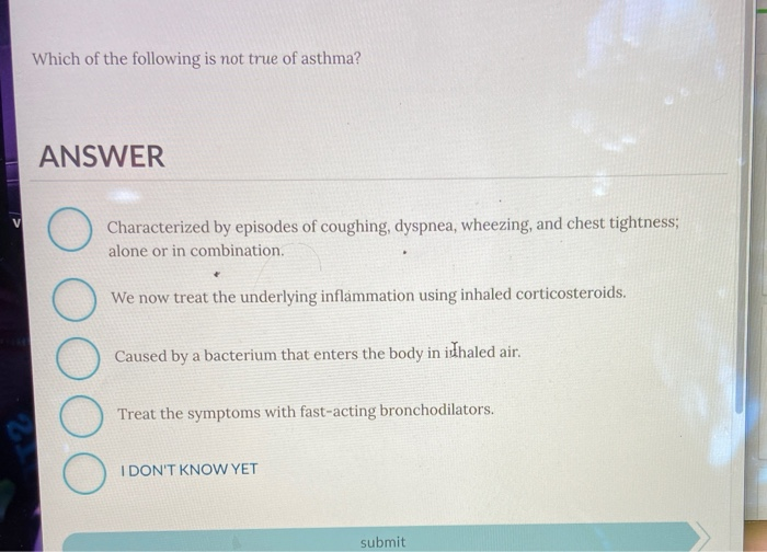 Which Of The Following Statements Is True Regarding Asthma Solved Which of the following is not true of asthma? ANSWER | Chegg.com