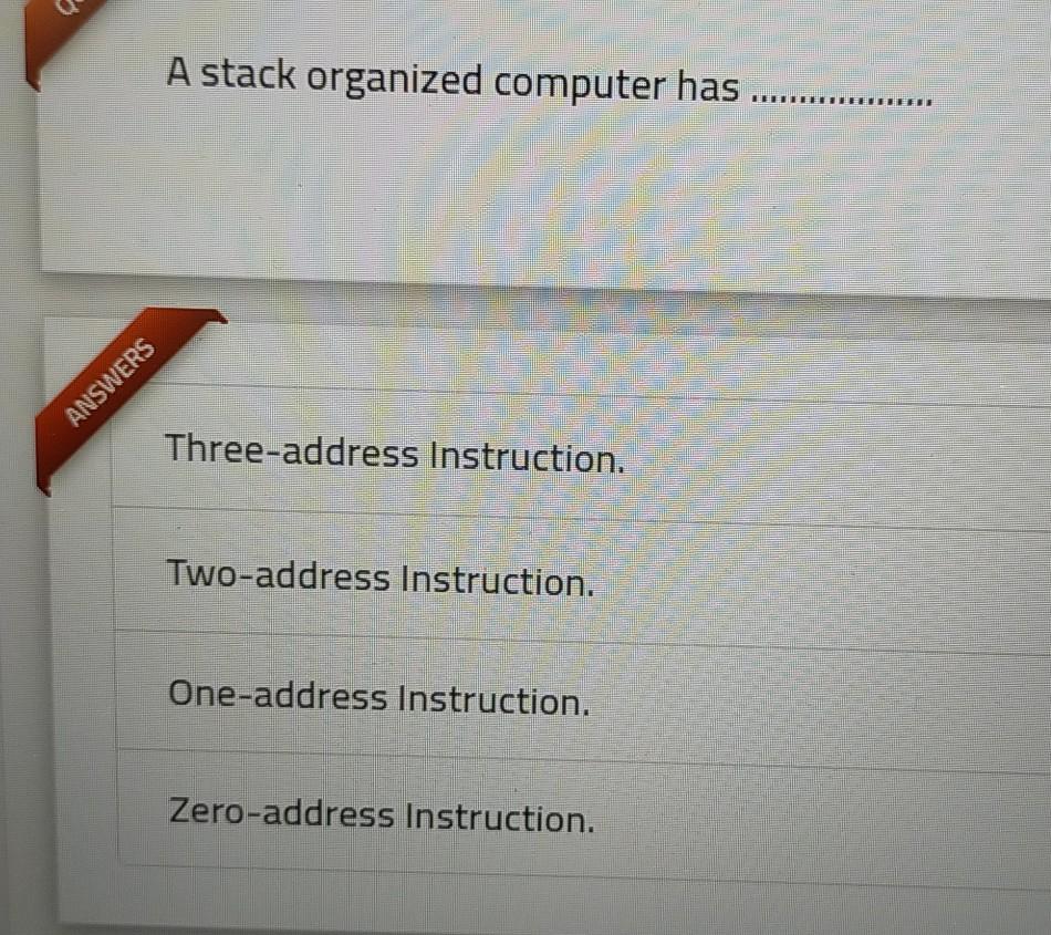 Solved A stack organized computer has ANSWERS Three-address | Chegg.com