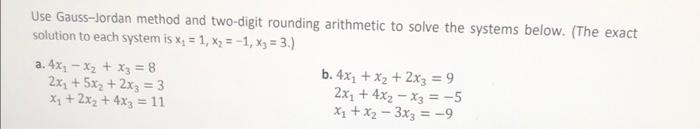 Solved Use Gauss-Jordan method and two-digit rounding | Chegg.com