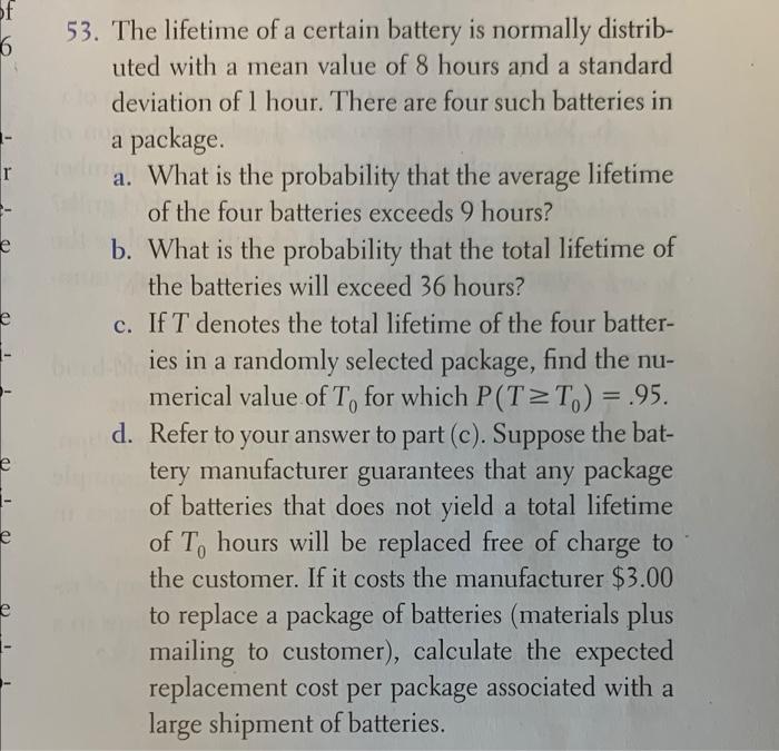 Solved f 6 r e 53. The lifetime of a certain battery is