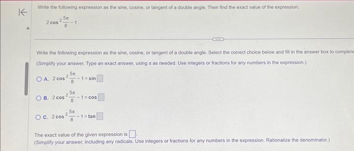 Solved 2cos285π−1 Write the following expression as the | Chegg.com