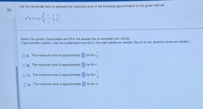 Solved Use the remainder term to estimate the maximum error | Chegg.com