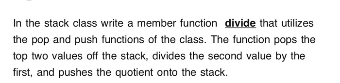 Solved In the stack class write a member function divide | Chegg.com
