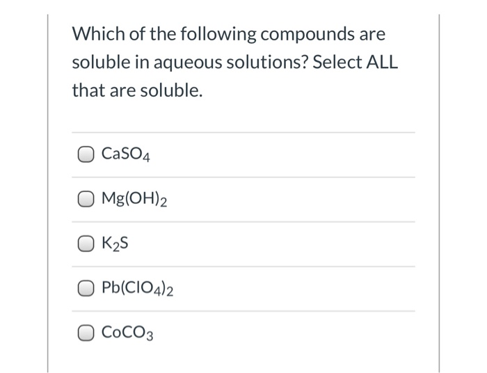 Solved Which Of The Following Compounds Are Soluble In Chegg Solved Which Of The Following Compounds Are Soluble In Chegg