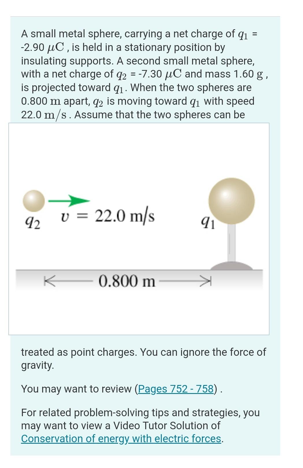A small metal sphere, carrying a net charge of q1=