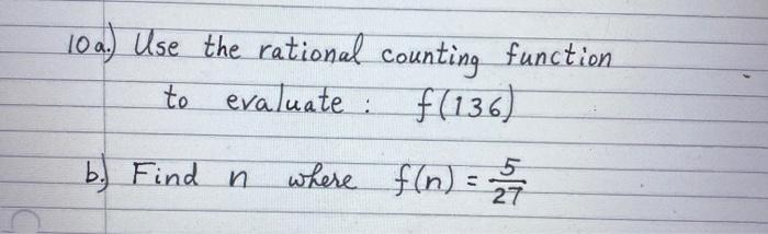 Solved 10 A Use The Rational Counting Function To Evalu Chegg Com