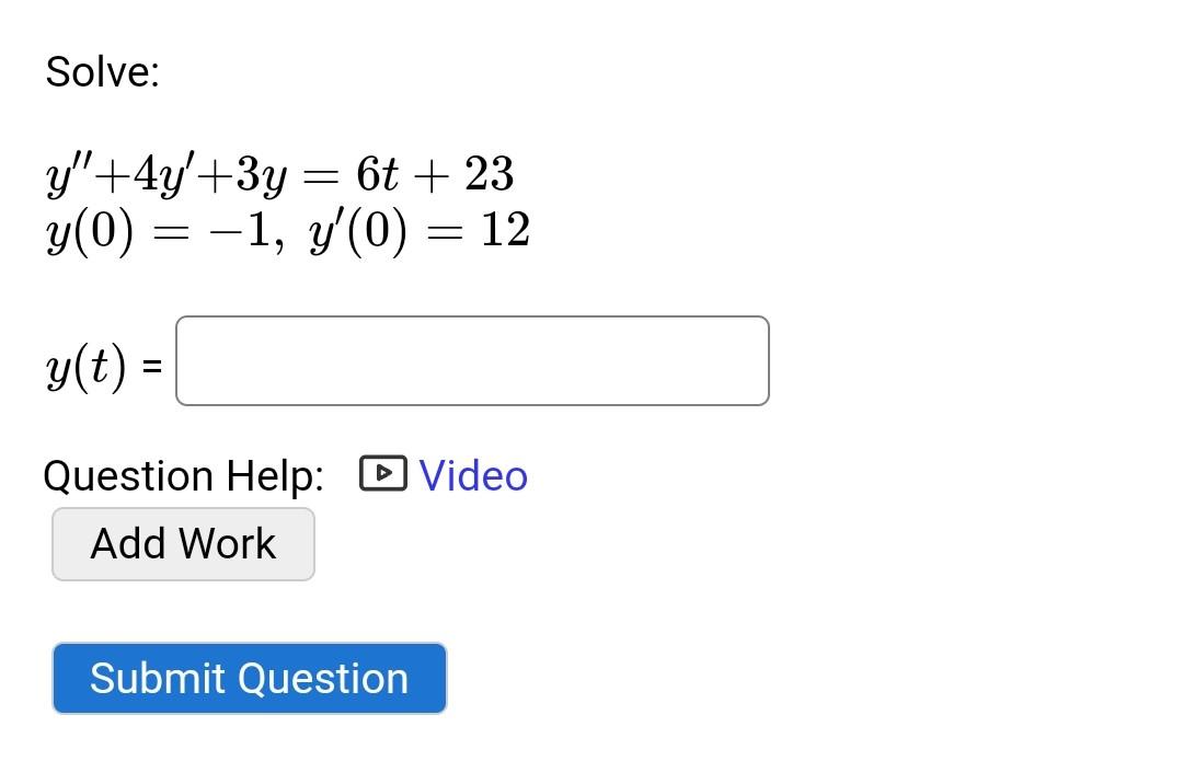 Solved Solve: y′′+4y′+3y=6t+23y(0)=−1,y′(0)=12y(t)= Question | Chegg.com