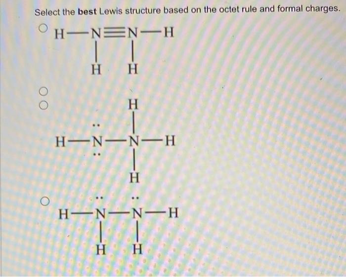 Solved Select the best Lewis structure based on the octet | Chegg.com