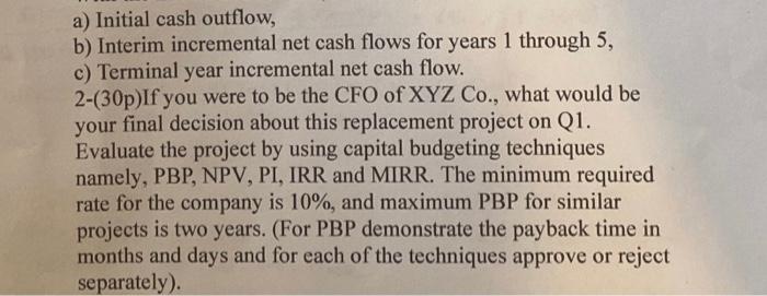 Solved a) Initial cash outflow, b) Interim incremental net | Chegg.com