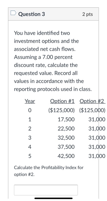Solved Question 3 2 pts You have identified two investment | Chegg.com