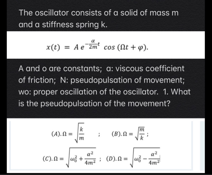 Solved The Oscillator Consists Of A Solid Of Mass M And A Chegg Com