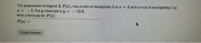 Solved The polynomial of degree 3,P(x), has a root of | Chegg.com