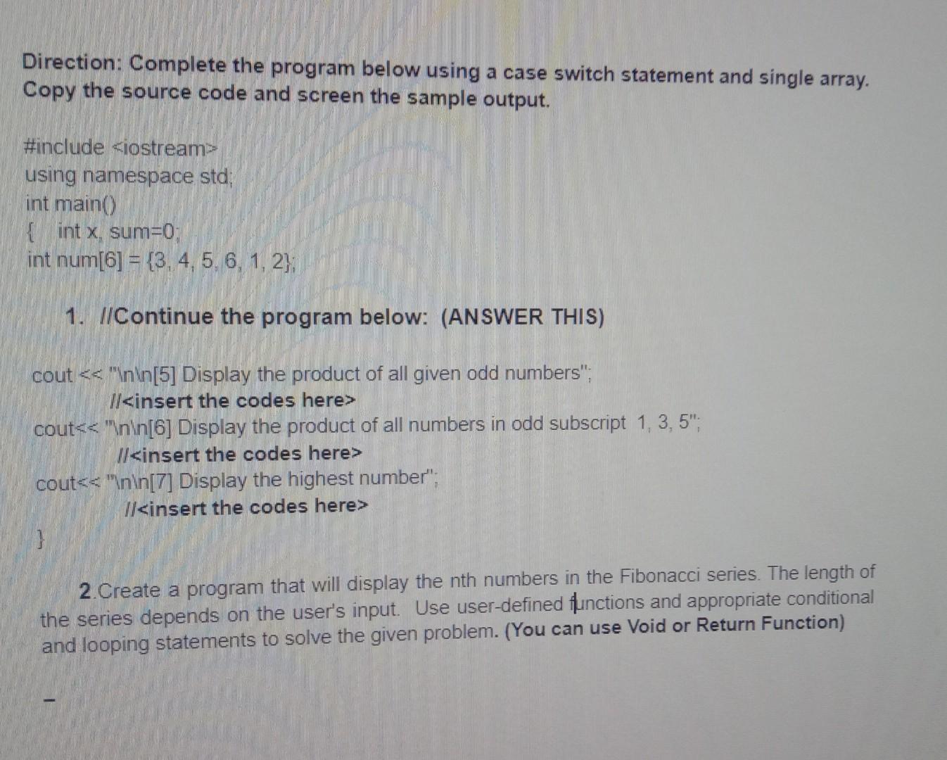 Solved Direction: Complete the program below using a case | Chegg.com