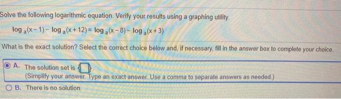 Solved Solve the following logarithmic equation. Verify your | Chegg.com