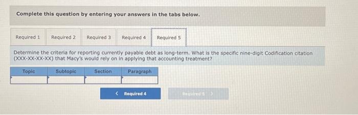 Complete this question by entering your answers in the tabs below.
Determine the criteria for reporting currently payable deb