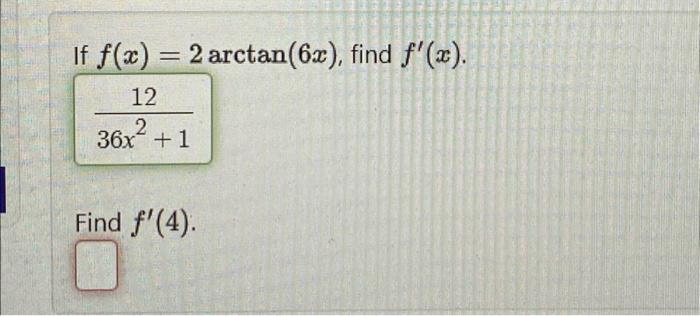 If \( f(x)=2 \) \( \frac{12}{36 x^{2}+1} \)