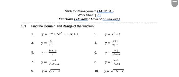 Math for Management (MTH131) Work Sheet [ 7] Functions (Domain/Limits / Continuite) Q.1 Find the Domain and Range of the func