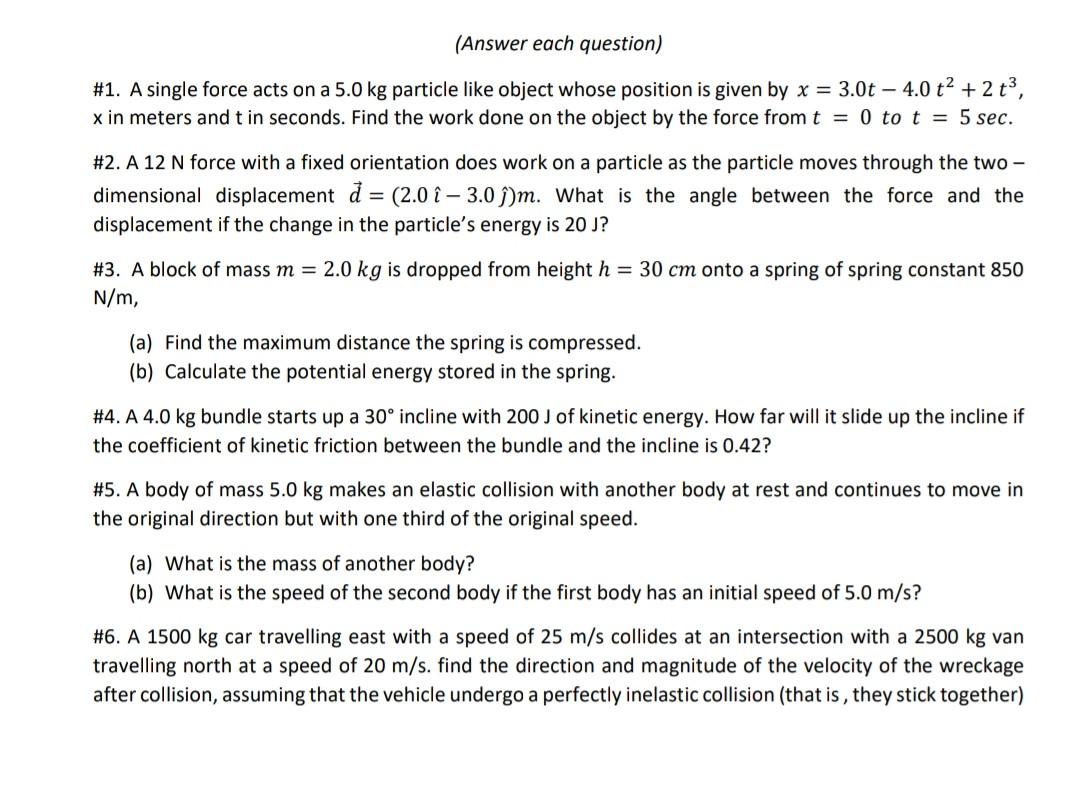 Solved (Answer each question) 1. A single force acts on a