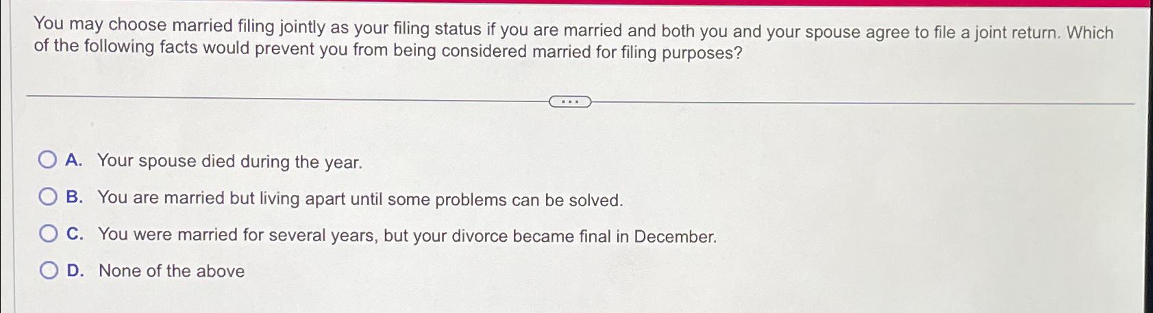 Solved You may choose married filing jointly as your filing | Chegg.com