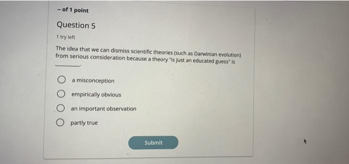 Solved The idea that we can dismiss scientific theories | Chegg.com