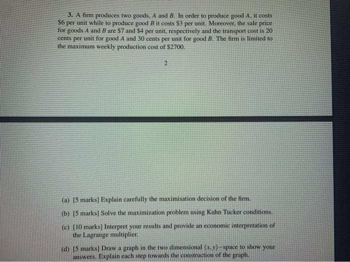 Solved 3. A Firm Produces Two Goods, A And B. In Order To | Chegg.com