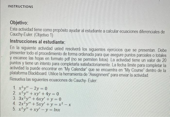 Objetivo: Esta actividad tiene como propósito ayudar al estudiante a calcular ecuaciones diferenciales de Cauchy-Euler. (Obje