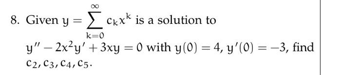 solved-8-given-y-k-0-ckxk-is-a-solution-to-y-2x2y-3xy-0-chegg