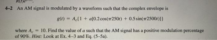 Solved 4-2 An AM signal is modulated by a waveform such that | Chegg.com