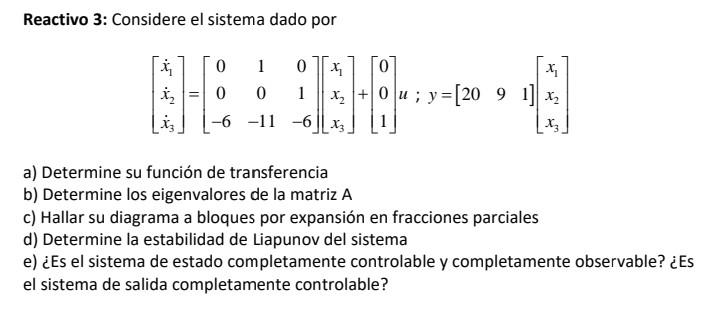 Reactivo 3: Considere el sistema dado por \[ \left[\begin{array}{l} \dot{x}_{1} \\ \dot{x}_{2} \\ \dot{x}_{3} \end{array}\rig