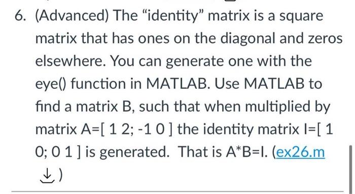 Solved 6. (Advanced) The “identity" matrix is a square | Chegg.com