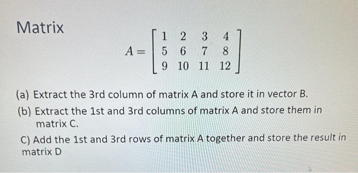 Solved Matrix A 159261037114812 A Extract The 3rd Chegg Com   Image