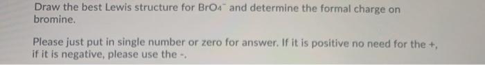 Solved Draw the best Lewis structure for Bro4 and determine | Chegg.com