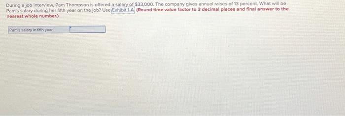 Solved During a job interview, Pam Thompson is offered a | Chegg.com