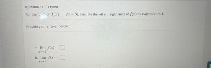 Solved For the function f(x)=∣2x−8∣, evaluate the left and | Chegg.com