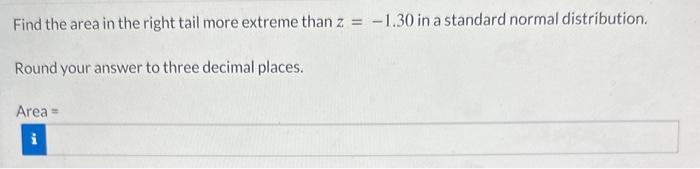 Solved Find the area in the right tail more extreme than | Chegg.com