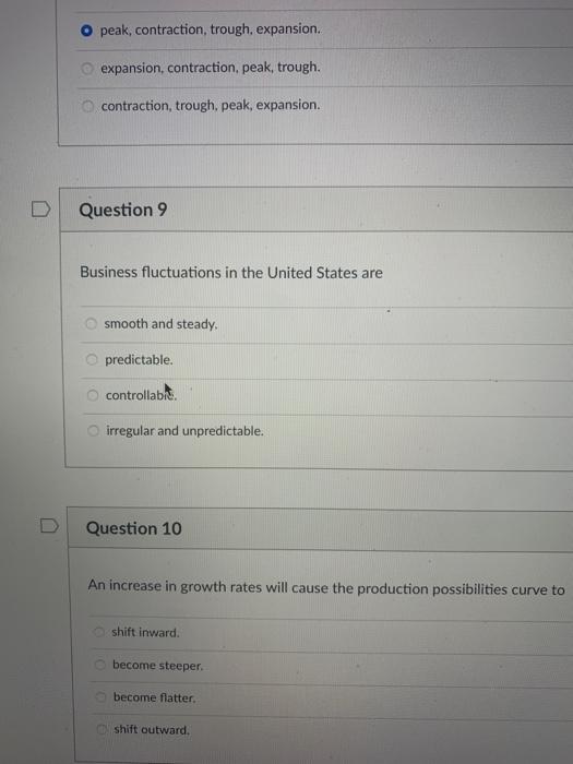 D
n
peak, contraction, trough, expansion.
expansion, contraction, peak, trough.
contraction, trough, peak, expansion.
Questio