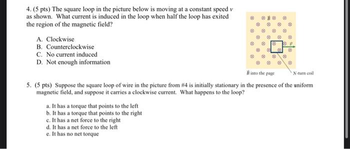 Solved 9 4. (5 pts) The square loop in the picture below is | Chegg.com