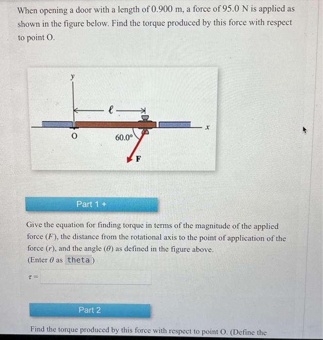 Solved When opening a door with a length of 0.900 m, a force | Chegg.com