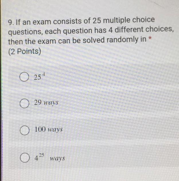 Solved 9. If an exam consists of 25 multiple choice | Chegg.com