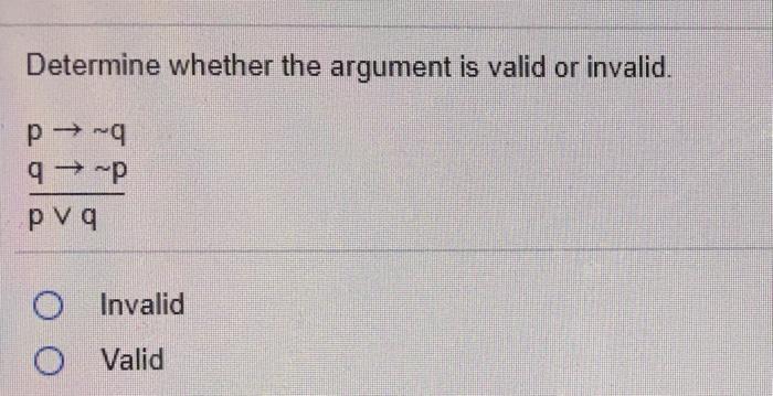 Solved Determine whether the argument is valid or invalid. | Chegg.com