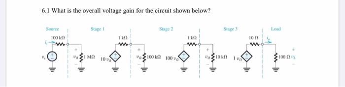 Solved 6.1 What is the overall voltage gain for the circuit | Chegg.com