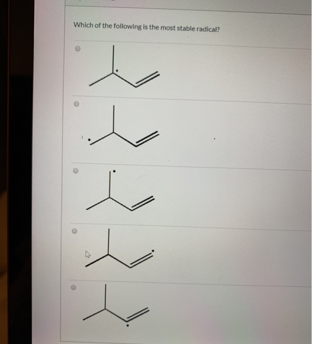 Solved Which of the following is the most stable radical? Chegg com Solved Which of the following is the most stable radical? Chegg com