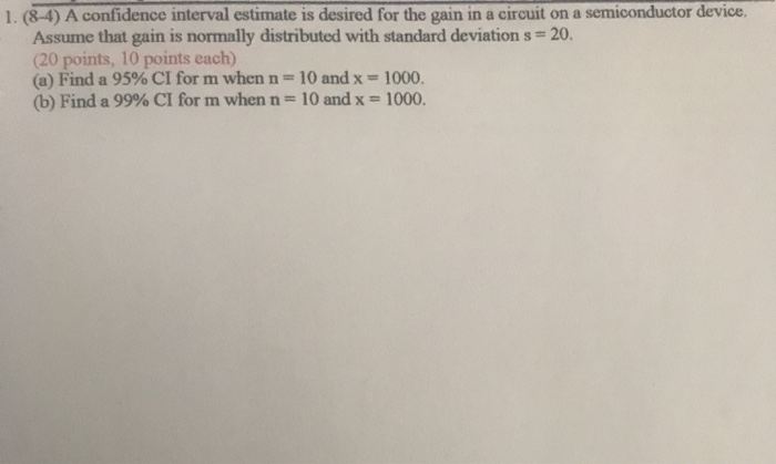 Solved 1. (8-4) A confidence interval estimate is desired | Chegg.com