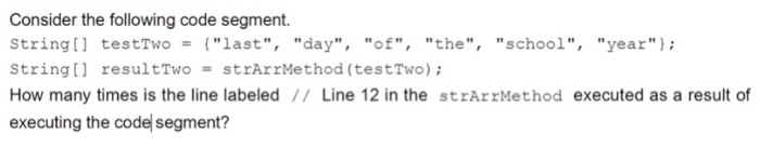 Solved Consider The Following Code Segment String[] Testtwo