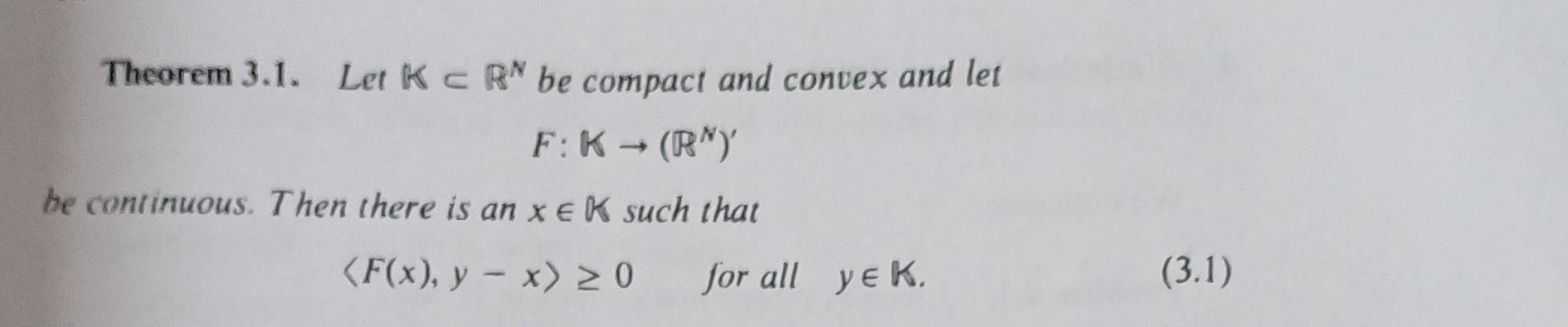 Theorem 3.1. Let K⊂RN be compact and convex and let | Chegg.com