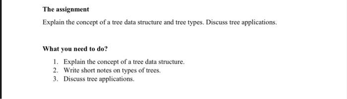 Solved The assignment Explain the concept of a tree data | Chegg.com