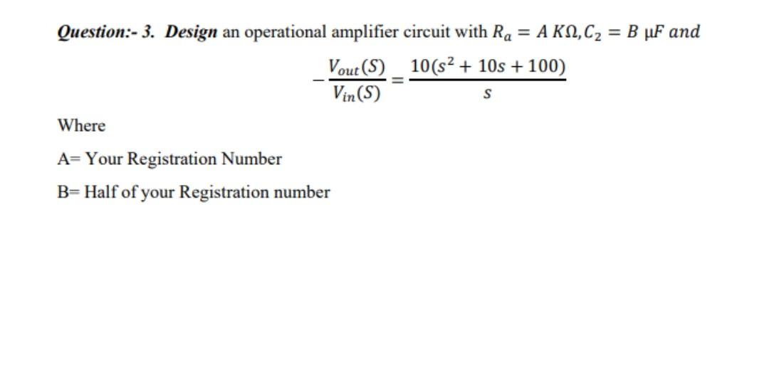 Solved Question:- 3. Design An Operational Amplifier Circuit | Chegg.com