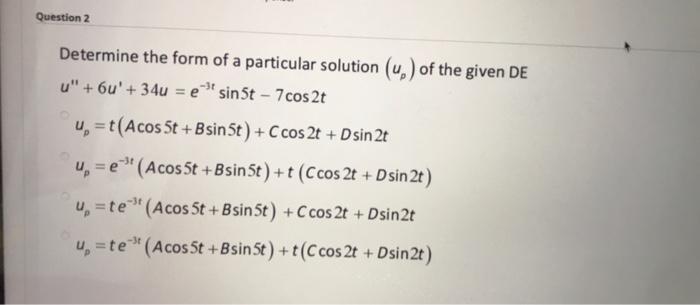 Solved Determine the form of a particular solution (up) of | Chegg.com